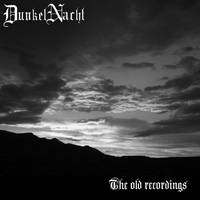 Dunkelnacht : The Old Recordings